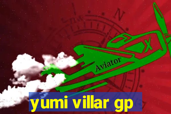 yumi villar gp